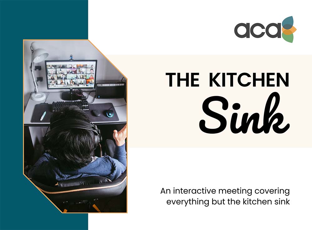 The Kitchen Sink - An interactive meeting covering everything but the kitchen sink